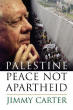 Palestine Peace Not Apartheid - Jimmy Carter