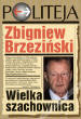 The Grand Chessboard - Wielka szachownica - Zbigniew Brzeziński, zagorzały antykomunista, były doradca prezydenta Carter'a...